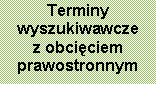 Terminy wyszukiwawcze z obciciem prawostronnym